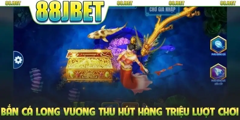 Bắn Cá Long Vương - Hướng Dẫn Săn Thưởng Từ Đại Dương 1 Bắn cá long vương thu hút hàng triệu lượt chơi