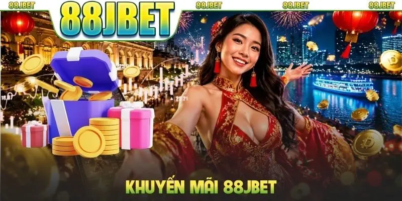 Khuyến Mãi 88jbet Mang Tới Cơ Hội Nhận Thưởng Cực Khủng 8 Khuyến mãi 88jbet
