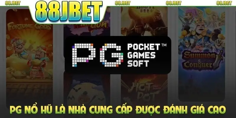 PG nổ hũ là nhà cung cấp được đánh giá cao