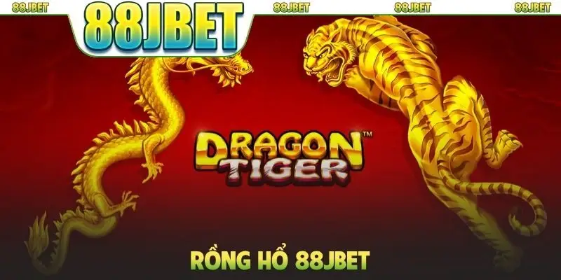 Rồng Hổ 88jbet
